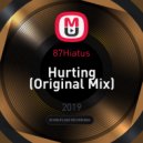 87Hiatus - Hurting (Original Mix)
