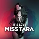 Miss Tara - It\'s Love (Original mix)