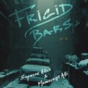 Supreme Allah feat. Manuscript Alli & Supreme Allah & Manuscript Alli - Frigid bars