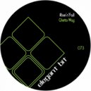 Rise\' n\' Fall - Ghetto Groovin\' (Original Mix)