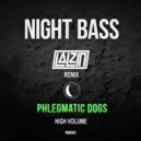Phlegmatic Dogs - High Volume