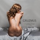 GRUZMUS - I you he (original)