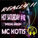 MC KOTIS - Really HOT SATURDAY \'#12 (Deep Mix)