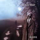 Rahm - To Live Without Her ()