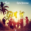 DJ Fenix  &  Katia Rudelman  - Got it (feat. Katia Rudelman) (Marty Fame Remix)