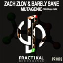 Zach Zlov & Barely Sane - Mutagenic (Original Mix)