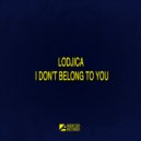 Lodjica - I Don't Belong To You