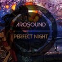 Arosound - Perfect Night (Original Mix)