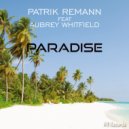 Patrik Remann Feat Aubrey Whitfield - Paradise (Original Mix)