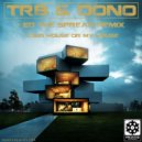 TRB & Dono - Your House Or My House