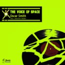 Oscar Smith - The Voice of Space (Bob Ray Remix)