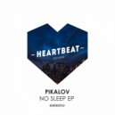 Pikalov - No Sleep (Original Mix)