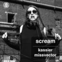 Kassier & Missvector - Scream (Lex Boy Remix)
