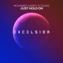 Mohamed Hamdy & Owais - Just Hold On (Original Mix)