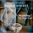 GROOVE SKOOL feat. Lee Hewitt - Waiting