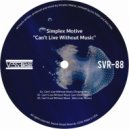 Simplex Motive - Can't Live Without Music