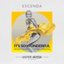 Escenda - It's So Wonderful