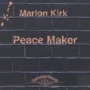 Marlon Kirk - Peace Maker