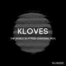 Kloves - The World Is Fucked (Original Mix)