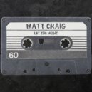 Matt Craig - Let The Music (Original Mix)