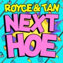 Royce&Tan - Next Hoe (Extended Mix)