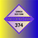 Sirkea - Sexy Funk