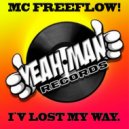 MC Freeflow - I'v Lost My Way