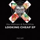 Alex Wellmann & Rone White - Looking Cheap