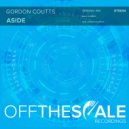Gordon Coutts - Aside (Malc B Remix)