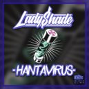 Lady Shade - Hantavirus