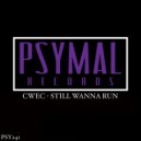 CWEC - Still Wanna Run (Original Mix)