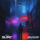 ZURC & Splitstep - Live (Original Mix)