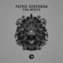 Patrik Soderbom - Viva Mexico (Original Mix)