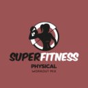 SuperFitness - Physical (Workout Mix Edit 134 bpm)