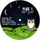 Plus 1 - Don\'t Sleep (Kane Solo Remix)