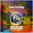 Looper - Time To Party (Original Mix)