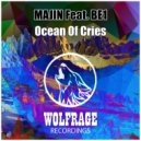 MAJIN Feat. BE1 - Ocean Of Cries (Original Mix)