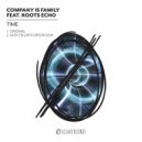 Company Is Family Feat. Roots Echo - Time (Alex Celler\'s Orsow Dub)