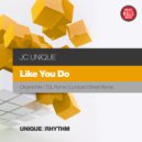 JC Unique - Like You Do