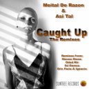 Meital De Razon & Asi Tal - Caught Up The Remixes (DJ Damza Remix)