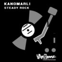 Kanomarli - Steady Rock