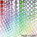 Dust & Droop - Yeah Rockin\' (Original Mix)