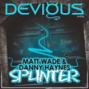 Matt Wade & Danny Haynes - Splinter (Original Mix)