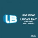 Lucas Ray Feat. Many Ybarra - Love Knows (Speek N Tweek Mix)