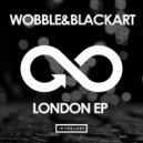 Wobble&BlackArt - Comin' To London