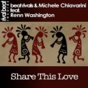 Beat Rivals & Michele Chiavarini feat. Renn Washington - Share This Love