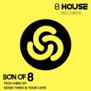 Son Of 8 - Good Times