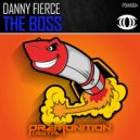 Danny Fierce - The Boss (Original Mix)