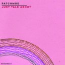 Patchmod - Just Talk About