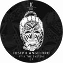 Joseph Angeloro - F**k The System (Original Mix)